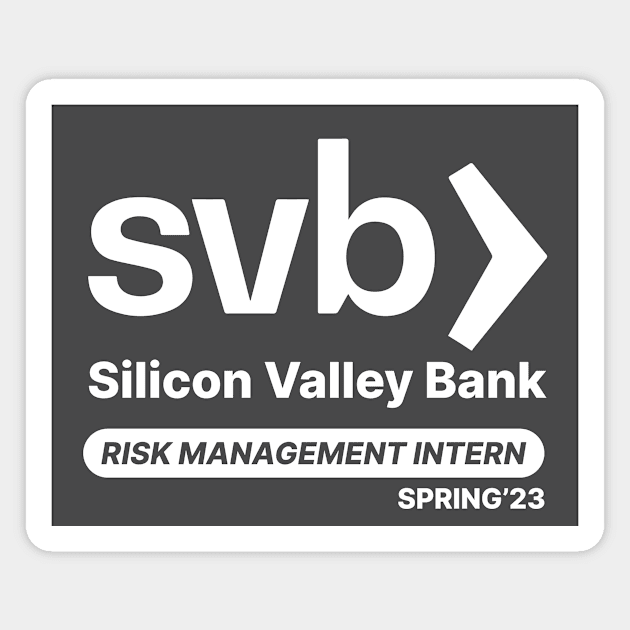 SVB Risk Management Intern 2023 Magnet by stickerfule